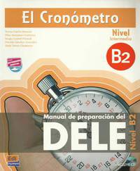 El cronometro / The timer : Manual de preparacion del DELE. Nivel Intermedio B2 / Diploma of Spanish as a Foreign Language Preparation Manual. Intermediate Level B2