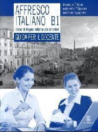 Affresco italiano B1. Guida per il docente