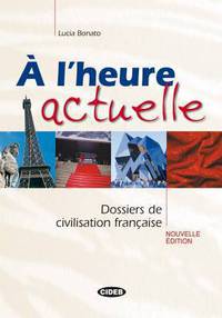 A L'heure Actuelle : Dossiers De Civilisation Francaise