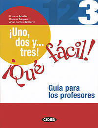 Uno Dos Y Tres! Que Facil! 3 Guia para profesores