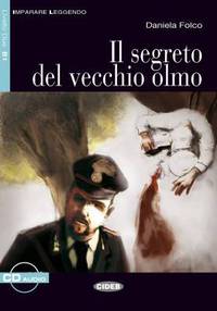 Il Segreto del Vecchio Olmo [With CD (Audio)]