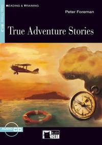 True Adventure Stories [With CD (Audio)]