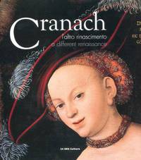 Lucas Cranach. A Different Renaissance