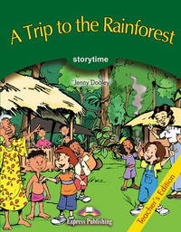 A Trip to the Rainforest. Teacher's Edition. Издание для учителя