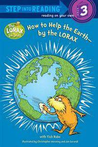 Lorax: How to Help the Earth (Step into Reading)