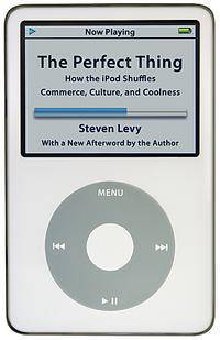 The Perfect Thing: How the iPod Shuffles Commerce, Culture, and Coolness