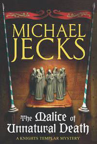 The Malice of Unnatural Death (Medieval West Country Series #22)