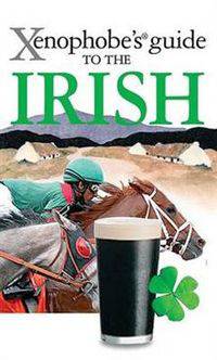 The Xenophobe's Guide to the Irish