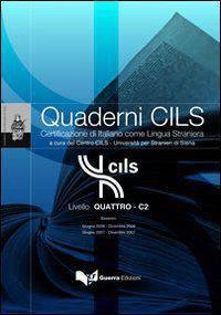 Quaderni CILS. Livello QUATTRO-C2 2006-2007. Testo (+ CD-ROM)