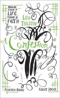 A Confession. Leo Tolstoy