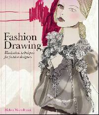Fashion Drawing: Illustration Techniques for Fashion Designers