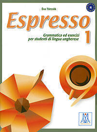 Espresso 1 Grammatica ed esercizi per studenti di lingua ungherese