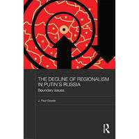 The Decline of Regionalism in Putin's Russia: Boundary Issues