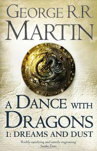 A Dance With Dragons: Part 1 Dreams and Dust: Book 5 Part 1 of a Song of Ice and Fire