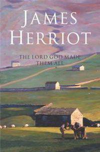 M Herriot J,Lord God Made Them All