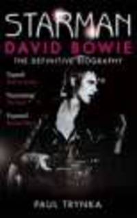Starman. David Bowie - Definitive Biography