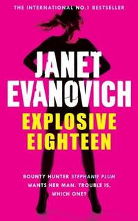 Explosive Eighteen (Stephanie Plum Series #18)