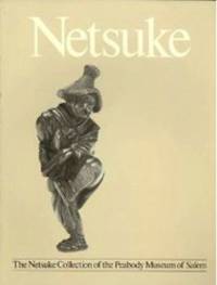 Netsuke. The Collection of the Peabody Museum of Salem