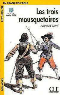 Les Trois Mousquetaires: Lectures CLE En Francais Facile [With MP3]