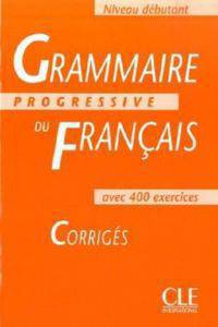 Grammaire Progressive du francais. Debutant - Corriges