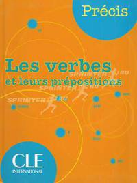 Precis Les Verbes et leurs Prepositions - Dictionnaire