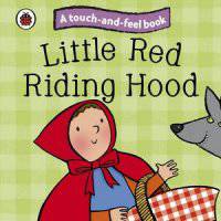 Touch and Feel Fairy Tales: Little Red Riding Hood