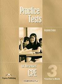 Practice Tests for the Revised CPE 3: Teacher