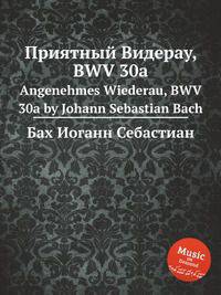Приятный Видерау, BWV 30a. Angenehmes Wiederau, BWV 30a by Johann Sebastian Bach