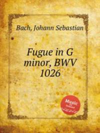 Фуга соль минор, BWV1026. Fugue in G minor, BWV 1026 by Johann Sebastian Bach