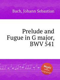 Прелюдия и фуга соль мажор, BWV 541
