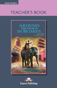 Around the World in 80 Days. Teacher's Book. Книга для учителя