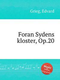 У врат монастыря, Op.20. Foran Sydens kloster, Op.20 by Grieg, Edvard