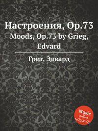 Настроения, Op.73. Moods, Op.73 by Grieg, Edvard