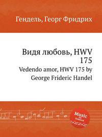 Видя любовь, HWV 175. Vedendo amor, HWV 175 by George Frideric Handel