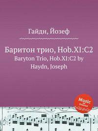 Баритон трио, Hob.XI:C2. Baryton Trio, Hob.XI:C2 by Haydn, Joseph