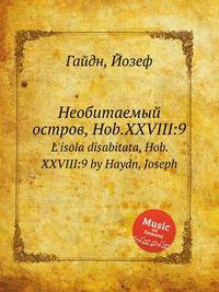 Необитаемый остров, Hob.XXVIII:9. L`isola disabitata, Hob.XXVIII:9 by Haydn, Joseph