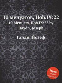 10 менуэтов, Hob.IX:22. 10 Menuets, Hob.IX:22 by Haydn, Joseph