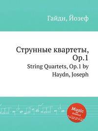 Струнные квартеты, Op.1. String Quartets, Op.1 by Haydn, Joseph