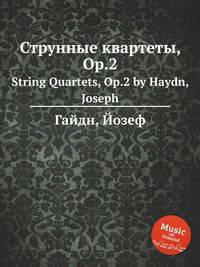 Струнные квартеты, Op.2. String Quartets, Op.2 by Haydn, Joseph