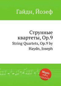 Струнные квартеты, Op.9. String Quartets, Op.9 by Haydn, Joseph
