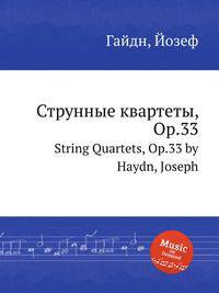 Струнные квартеты, Op.33. String Quartets, Op.33 by Haydn, Joseph