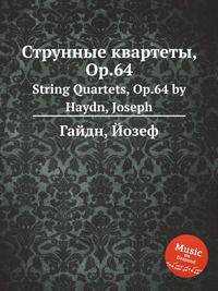 Струнные квартеты, Op.64. String Quartets, Op.64 by Haydn, Joseph