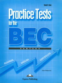 Practice Tests for the BEC Vantage. Student's Book. Учебник