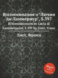Воспоминания о "Лючии ди Ламмермур", S.397. RГ©miniscences de Lucia di Lammermoor, S.397 by Liszt, Franz