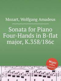 Соната для фортепиано в 4 руки си-бемоль мажор, K.358/186c. Sonata for Piano Four-Hands in B-flat major, K.358/186c by Mozart, Wolfgang Amadeus