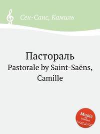 Пастораль. Pastorale by Saint-Sans, Camille