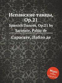 Испанские танцы, Op.21. Spanish Dances, Op.21 by Sarasate, Pablo de