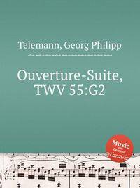 Увертюра-сюита, TWV 55:G2. Ouverture-Suite, TWV 55:G2 by Telemann, Georg Philipp