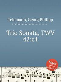 Трио соната, TWV 42:c4. Trio Sonata, TWV 42:c4 by Telemann, Georg Philipp