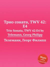 Трио соната, TWV 42:E4. Trio Sonata, TWV 42:E4 by Telemann, Georg Philipp